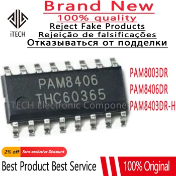  10-20 шт. 100% новый PAM8406DR PAM8406 PAM8403DR-H PAM8403 PAM8003DR PAM8003 SOIC-16 SOP16 Совершенно новые оригинальные чипы Ic